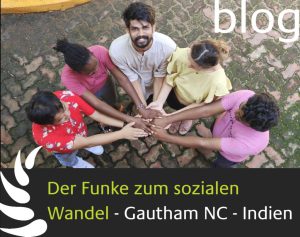 Der Funke zum sozialen Wandel - Gautham NC - Indien